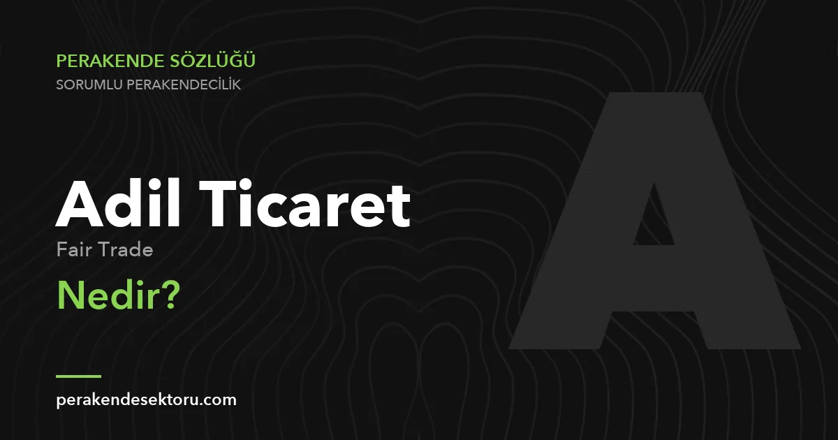 Adil Ticaret (Fair Trade)