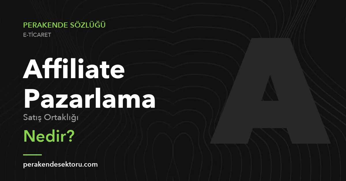 Affiliate Pazarlama (Satış Ortaklığı)