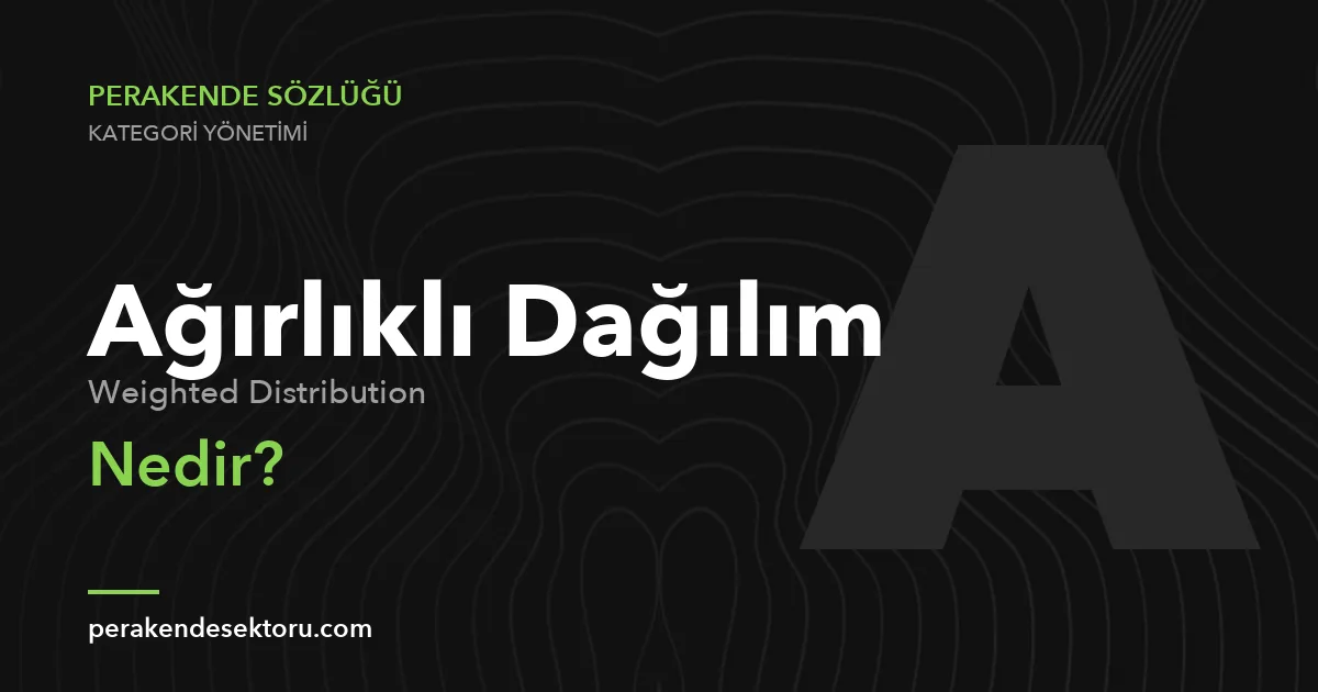 Ağırlıklı Dağılım (Weighted Distribution)