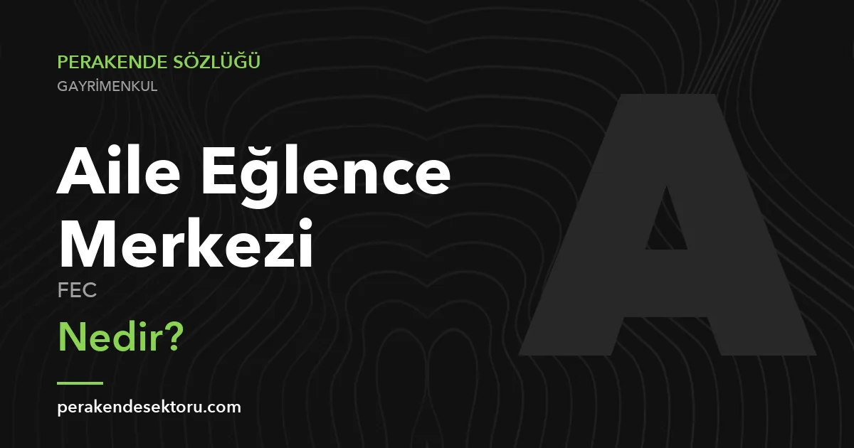 Aile Eğlence Merkezi (FEC)