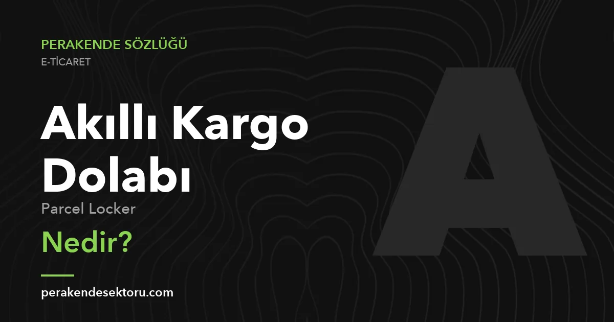 Akıllı Kargo Dolabı (Parcel Locker)
