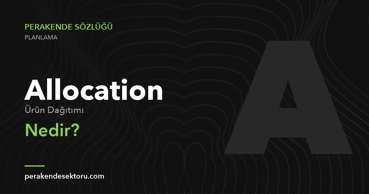 Allocation (Ürün Dağıtımı)