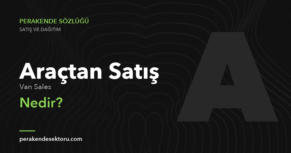 Araçtan Satış (Van Sales)
