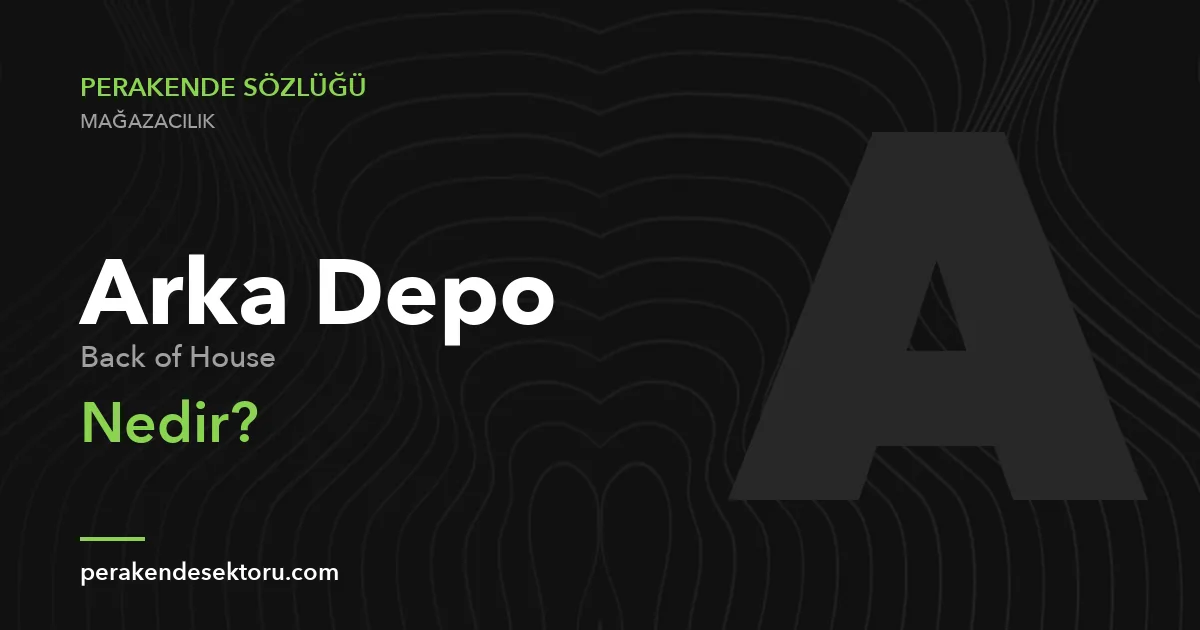 Arka Depo (Back of House)
