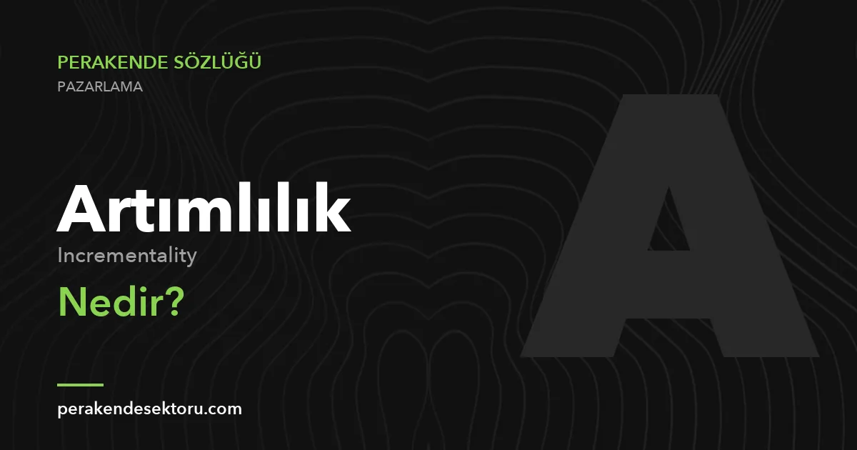 Artımlılık (Incrementality)