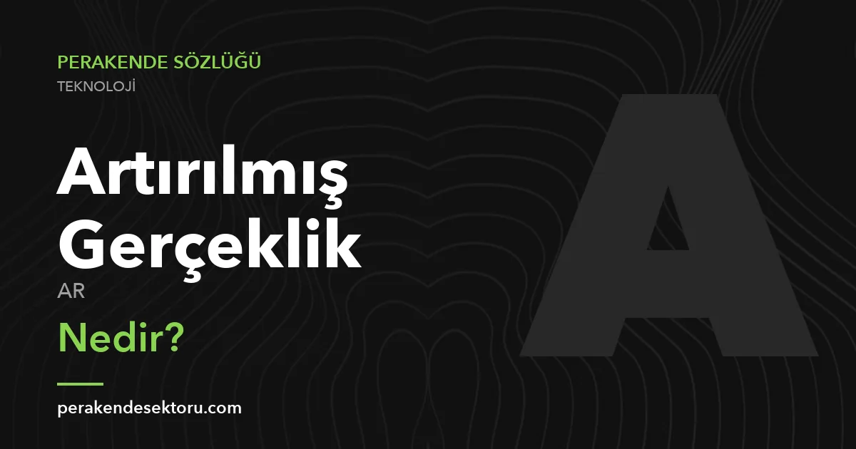 Artırılmış Gerçeklik (AR)
