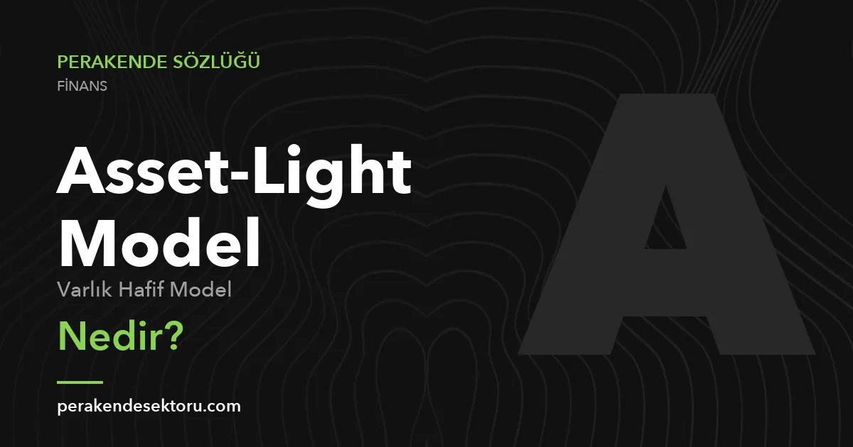 Asset-Light Model (Varlık Hafif Model)