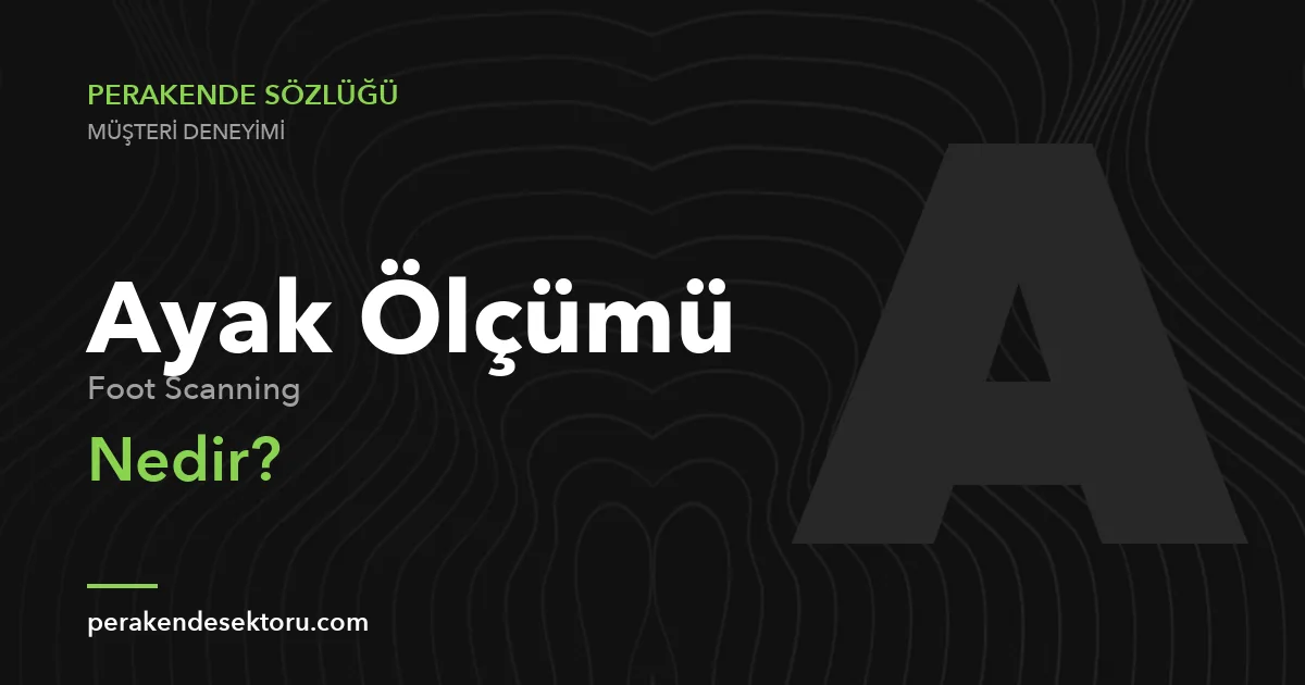 Ayak Ölçümü (Foot Scanning)