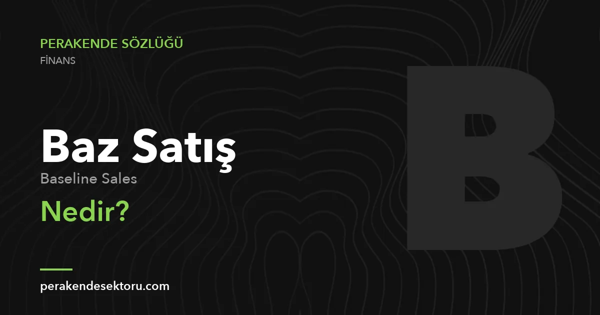 Baz Satış (Baseline Sales)