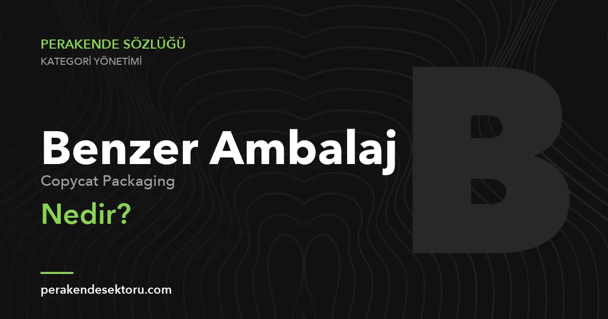 Benzer Ambalaj (Copycat Packaging)