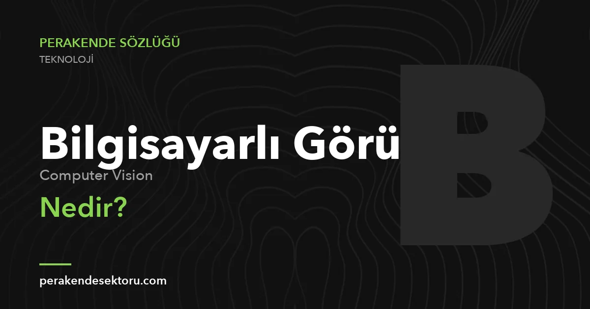 Bilgisayarlı Görü (Computer Vision)