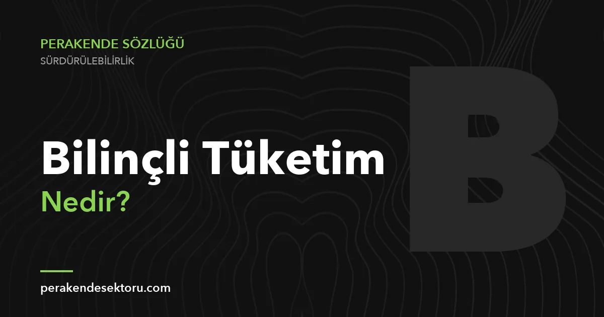 Bilinçli Tüketim