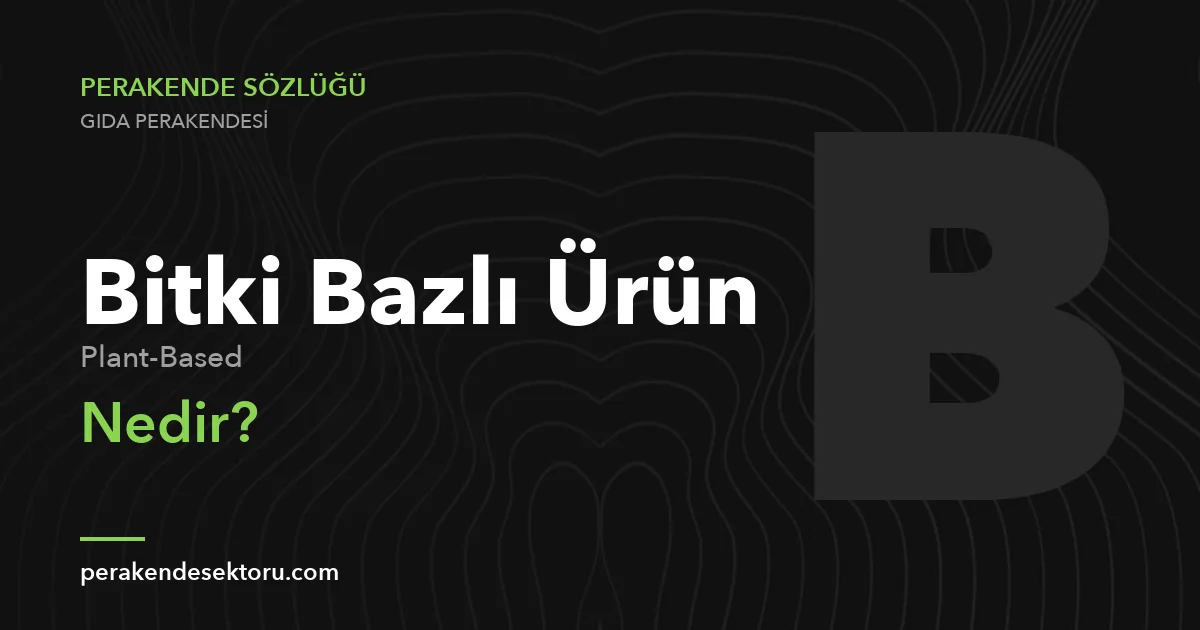 Bitki Bazlı Ürün (Plant-Based)