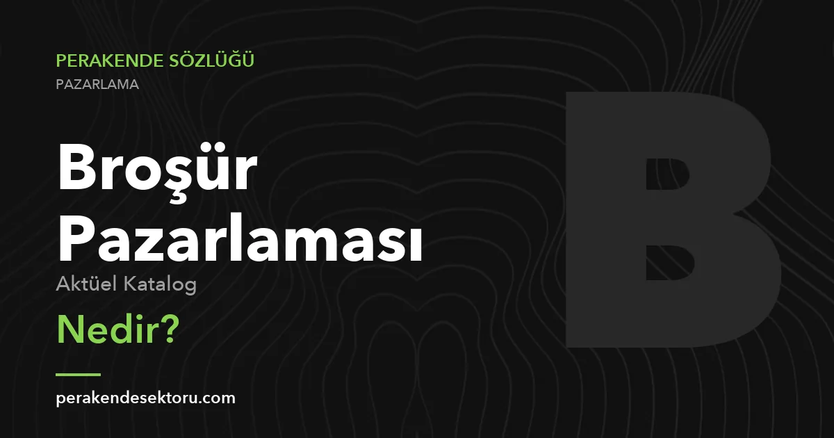 Broşür Pazarlaması (Aktüel Katalog)