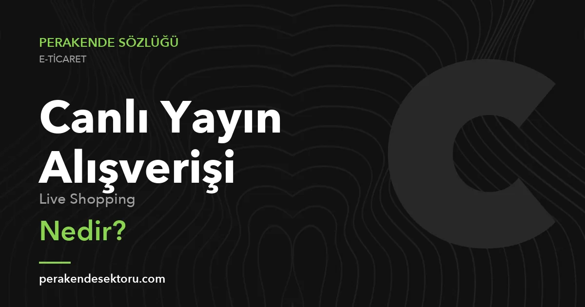 Canlı Yayın Alışverişi (Live Shopping)