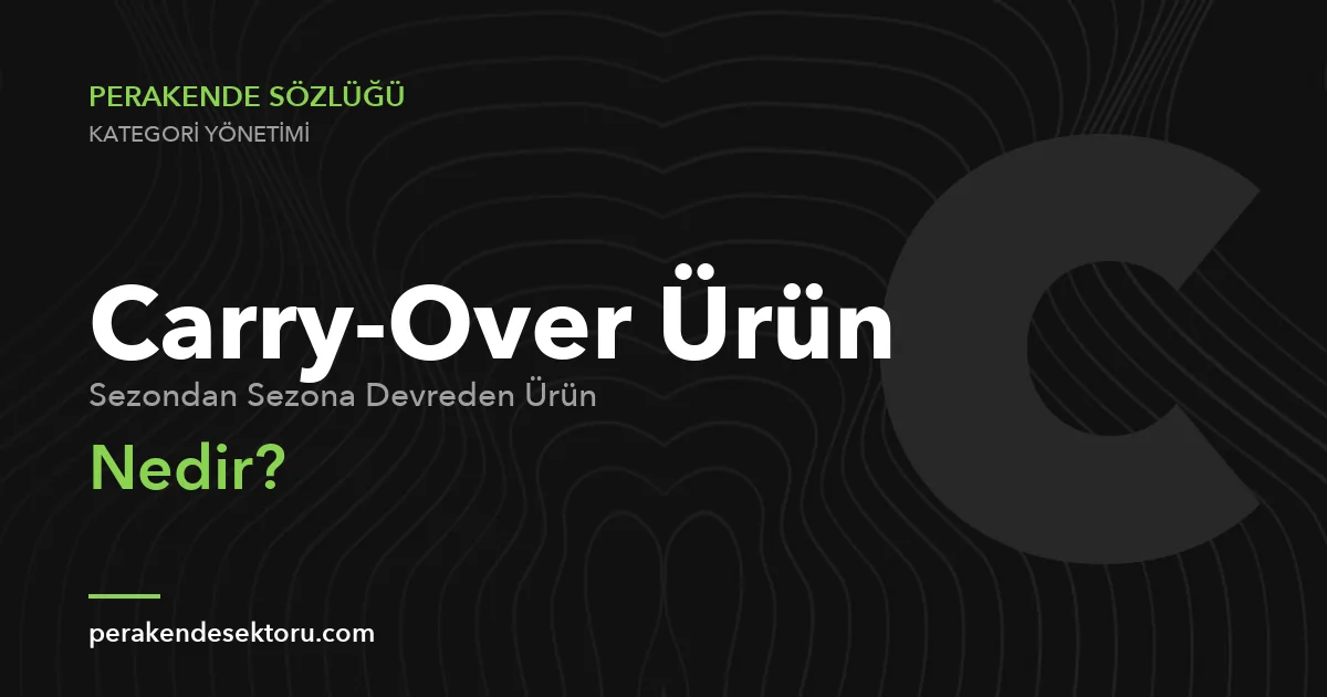 Carry-Over Ürün (Sezondan Sezona Devreden Ürün)