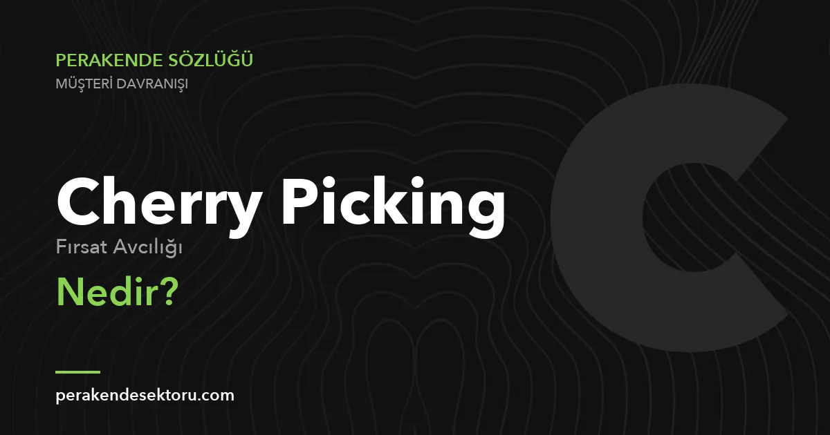 Cherry Picking (Fırsat Avcılığı)