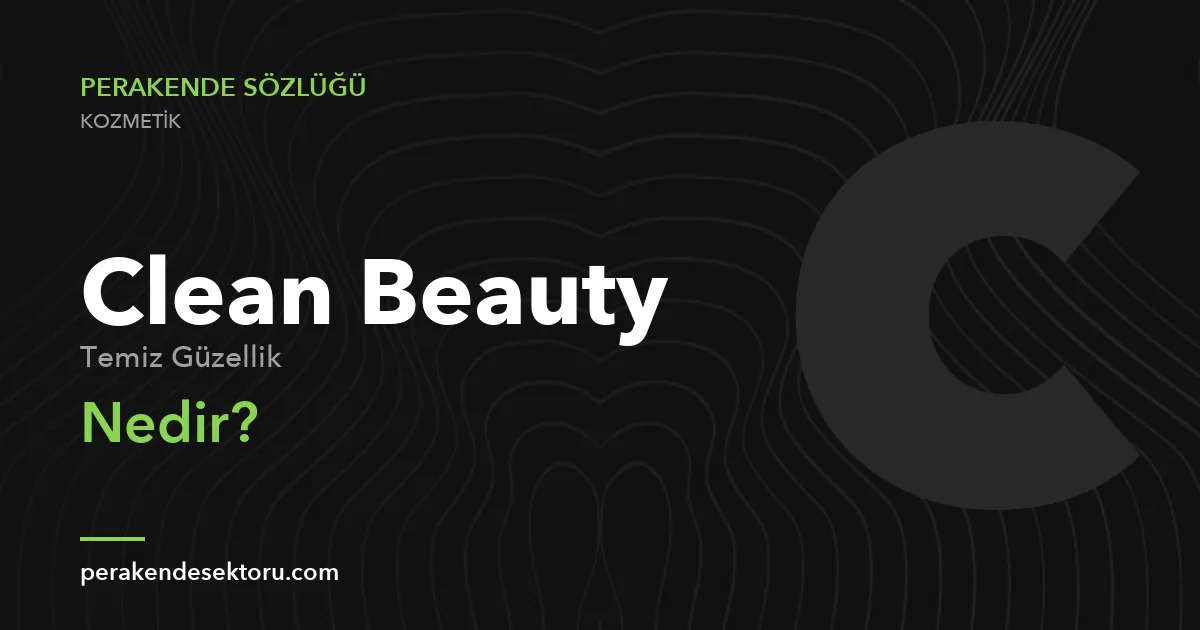 Clean Beauty (Temiz Güzellik)