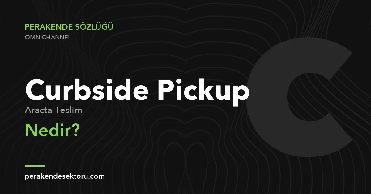 Curbside Pickup (Araçta Teslim)