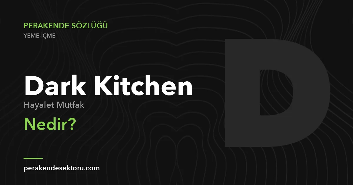 Dark Kitchen (Hayalet Mutfak)