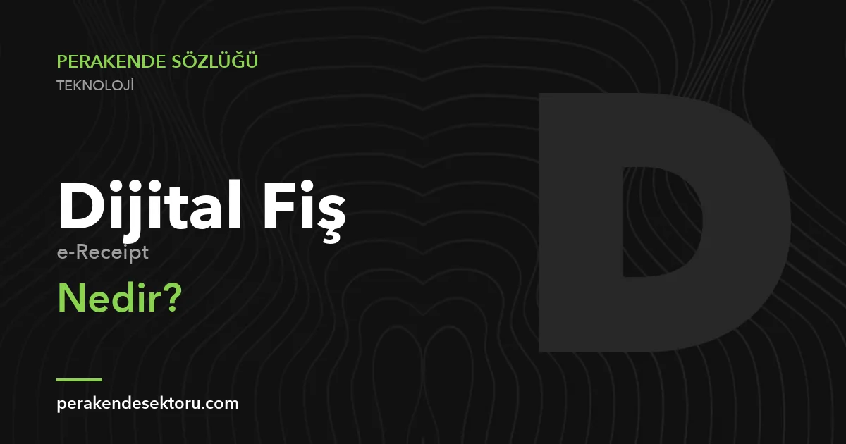 Dijital Fiş (e-Receipt)