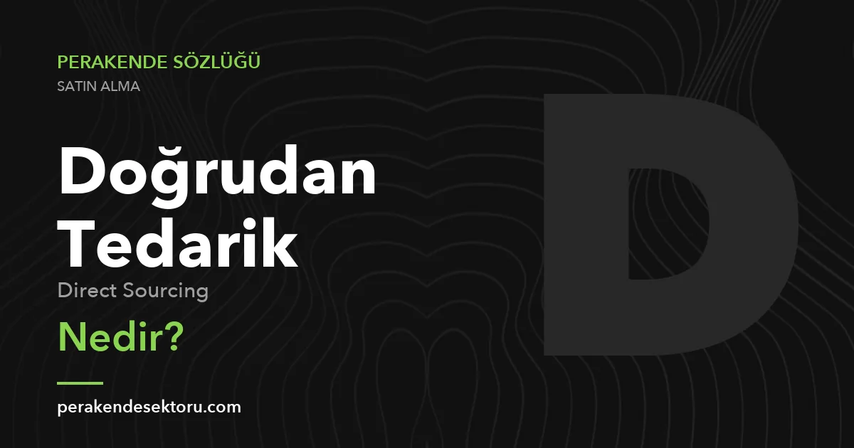 Doğrudan Tedarik (Direct Sourcing)