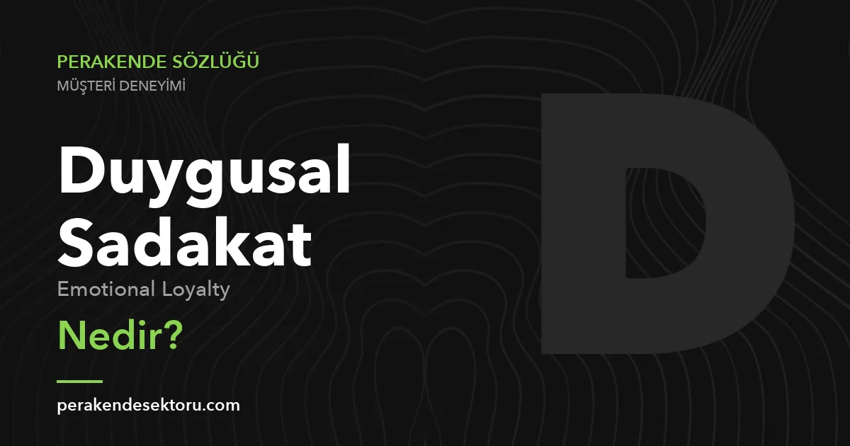 Duygusal Sadakat (Emotional Loyalty)