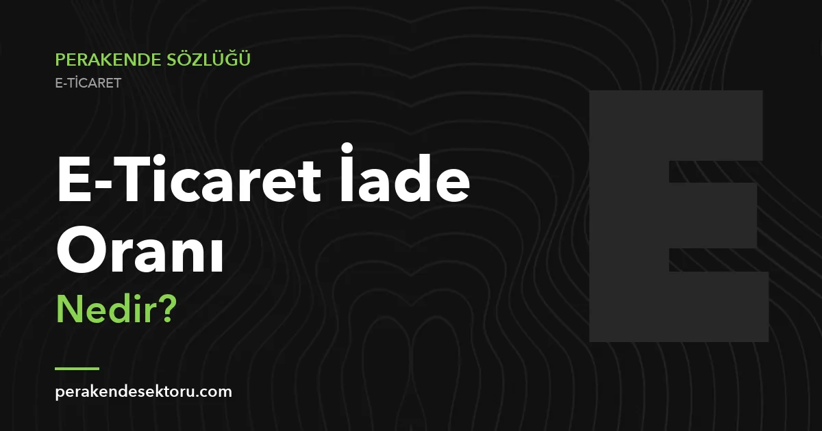 E-Ticaret İade Oranı