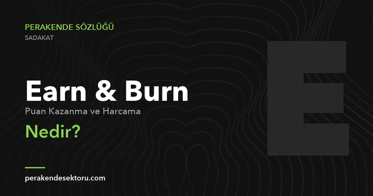 Earn & Burn (Puan Kazanma ve Harcama)