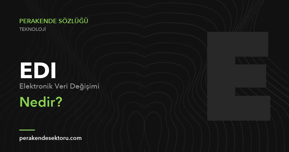 EDI (Elektronik Veri Değişimi)