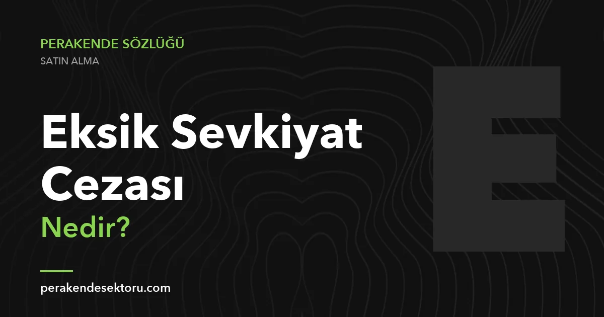 Eksik Sevkiyat Cezası