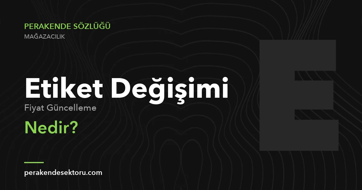 Etiket Değişimi (Fiyat Güncelleme)