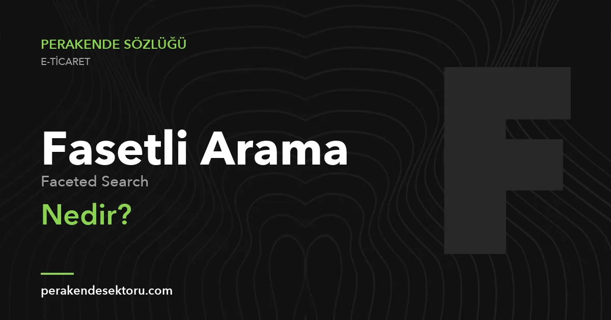 Fasetli Arama (Faceted Search)