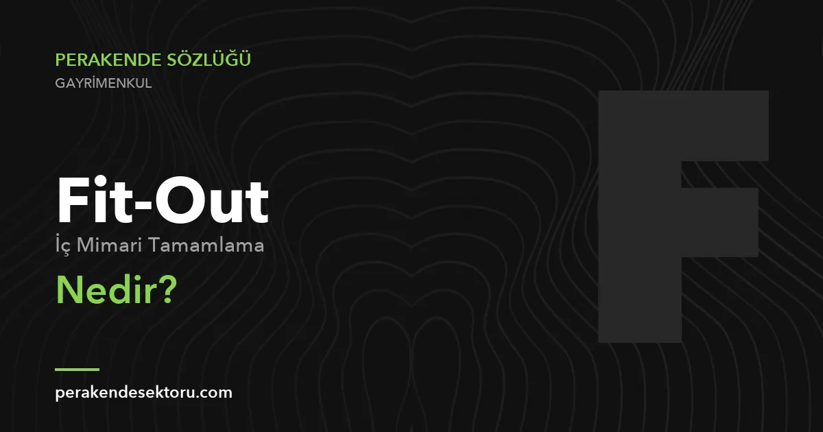 Fit-Out (İç Mimari Tamamlama)