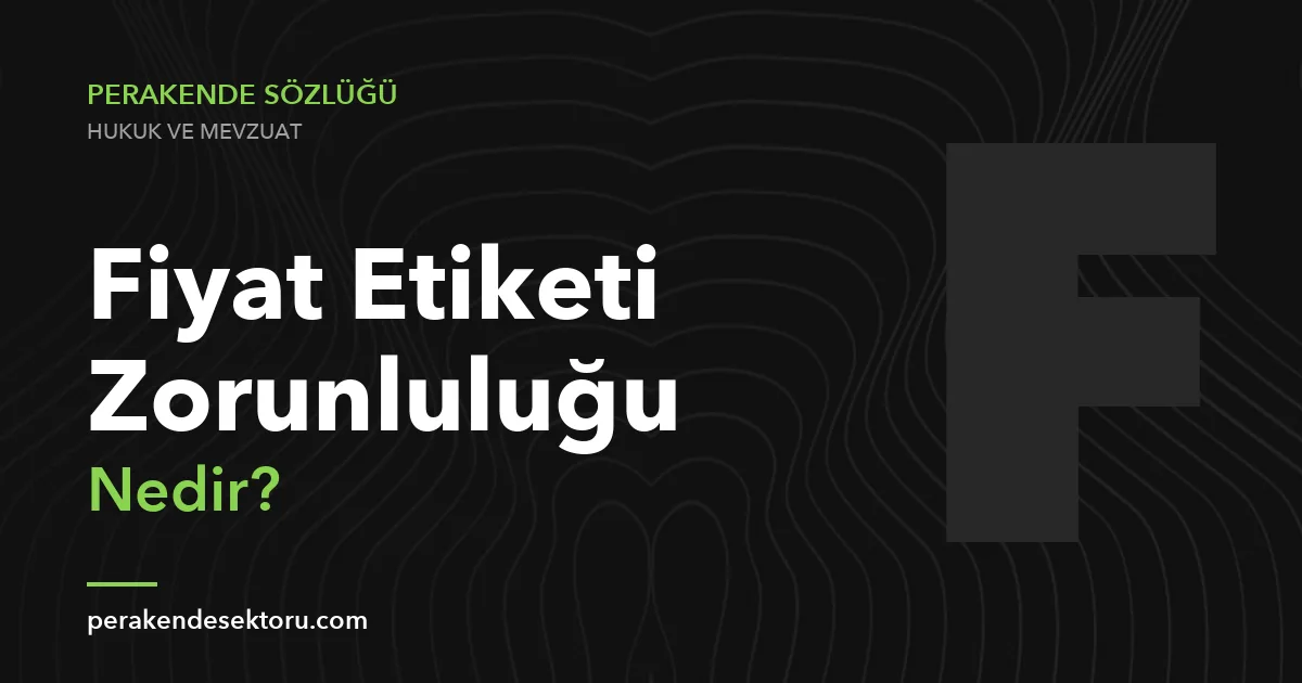 Fiyat Etiketi Zorunluluğu