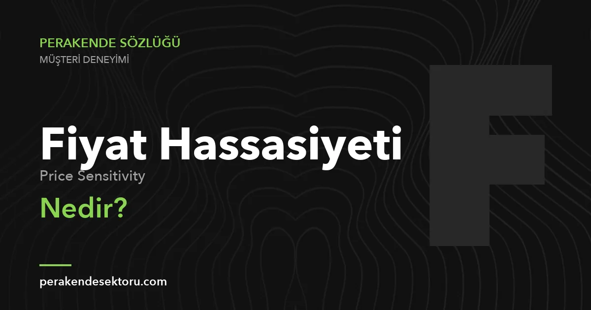 Fiyat Hassasiyeti (Price Sensitivity)