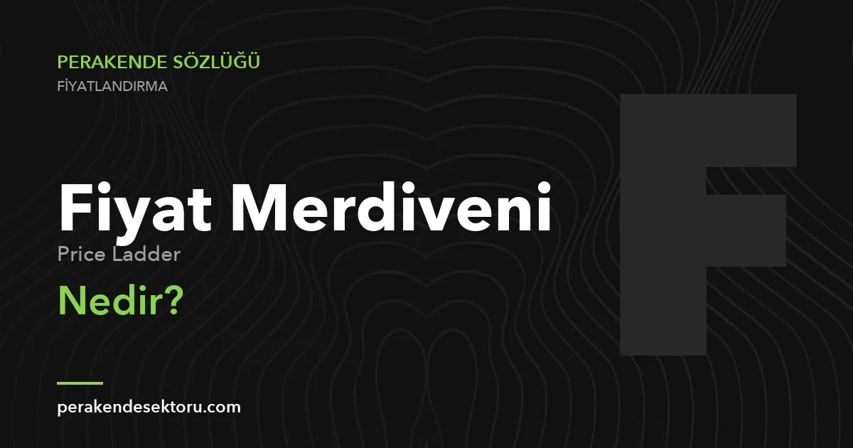 Fiyat Merdiveni (Price Ladder)