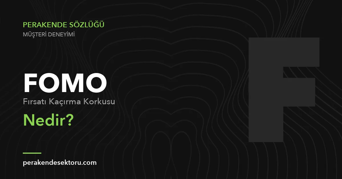 FOMO (Fırsatı Kaçırma Korkusu)