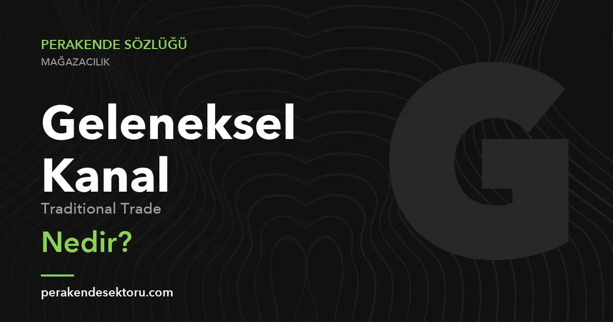 Geleneksel Kanal (Traditional Trade)