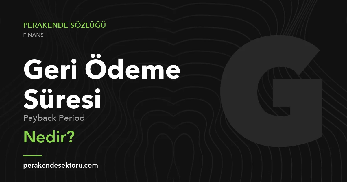 Geri Ödeme Süresi (Payback Period)