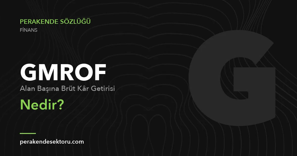 GMROF (Alan Başına Brüt Kâr Getirisi)