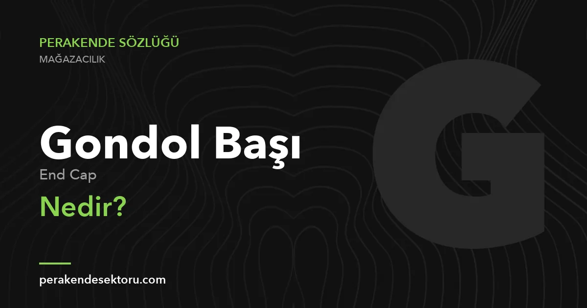 Gondol Başı (End Cap)