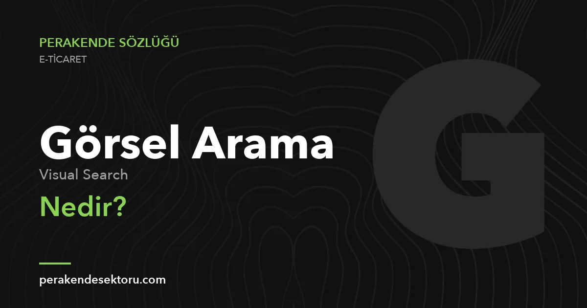 Görsel Arama (Visual Search)