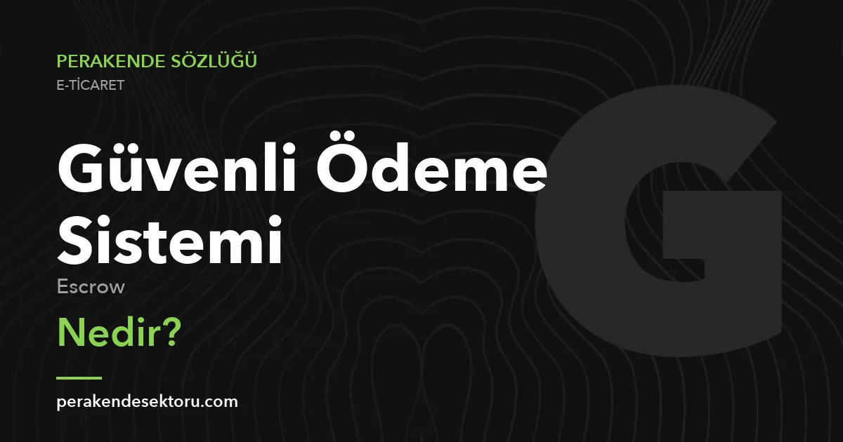 Güvenli Ödeme Sistemi (Escrow)