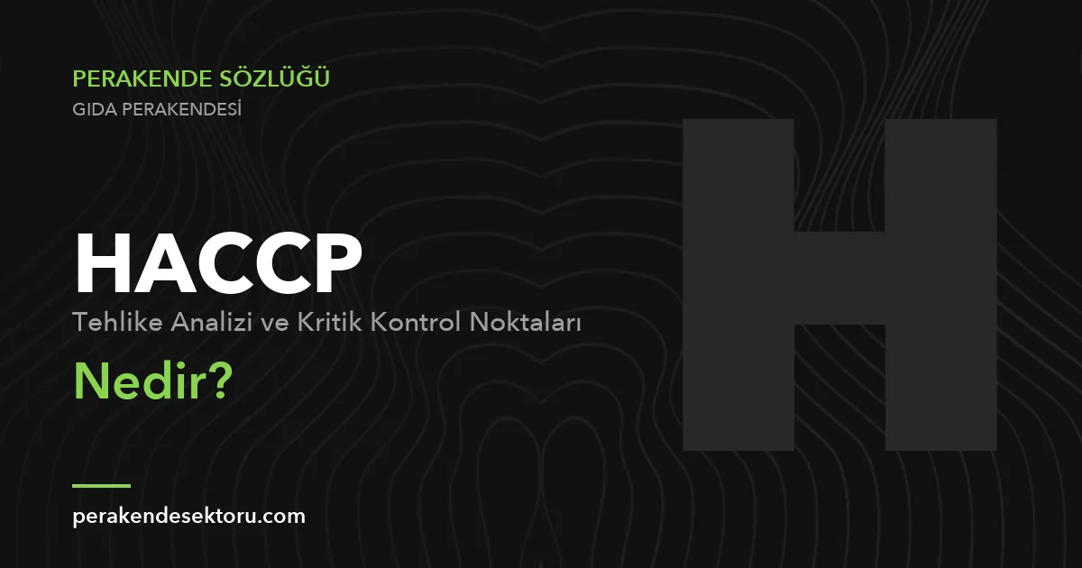 HACCP (Tehlike Analizi ve Kritik Kontrol Noktaları)