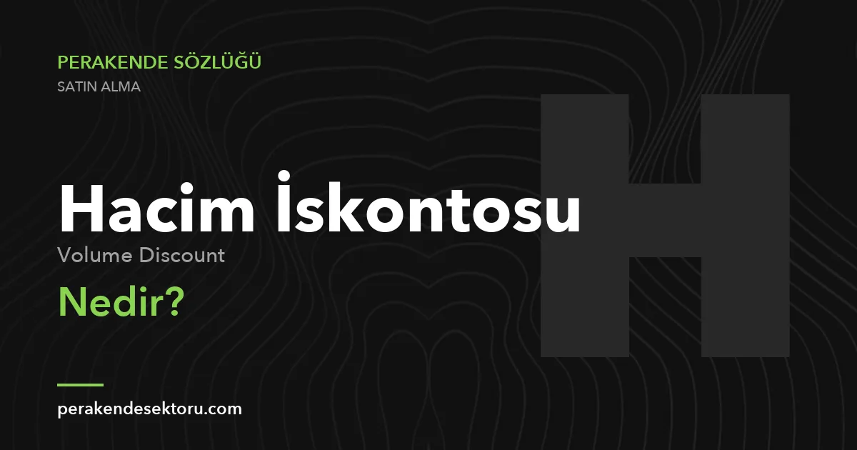 Hacim İskontosu (Volume Discount)