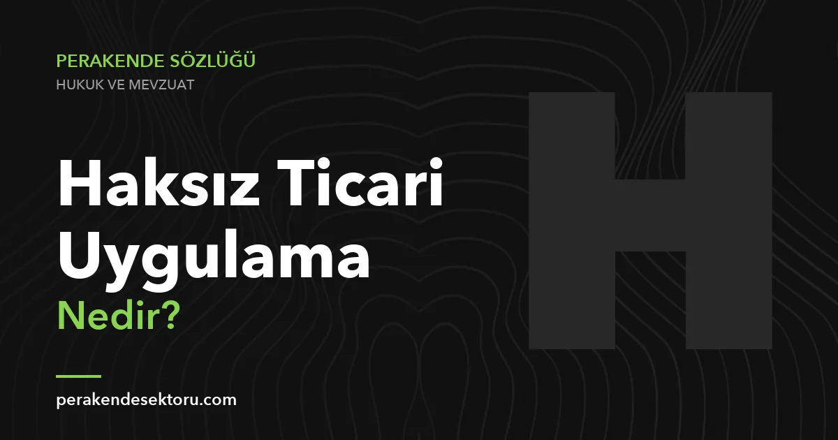 Haksız Ticari Uygulama