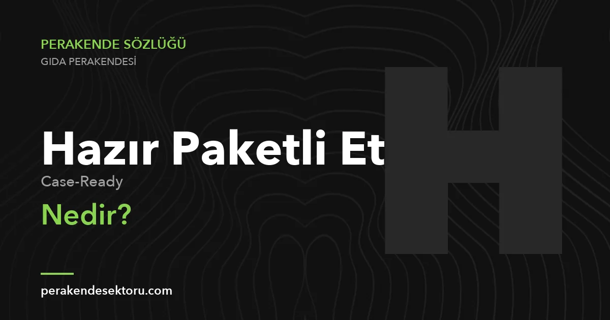 Hazır Paketli Et (Case-Ready)