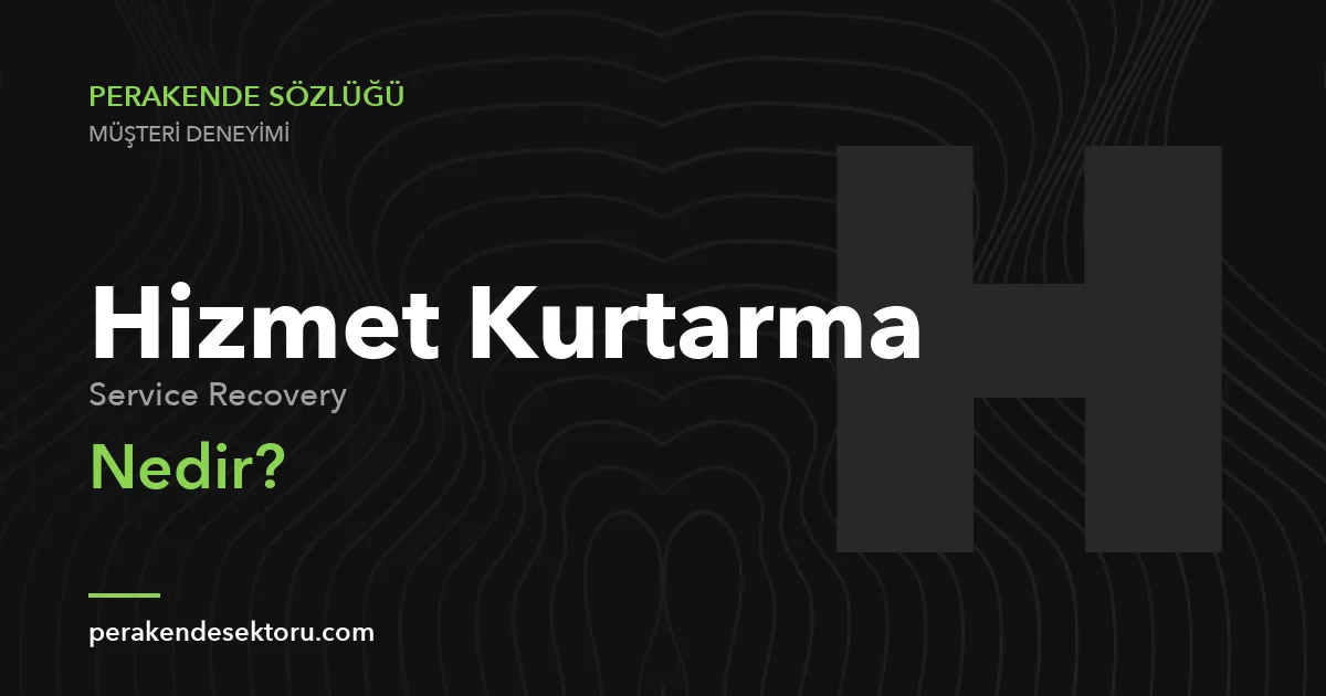 Hizmet Kurtarma (Service Recovery)