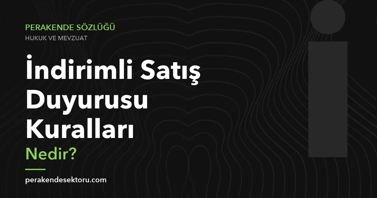İndirimli Satış Duyurusu Kuralları